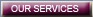 Our Services!